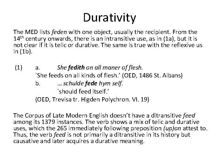 Durativity The MED lists feden with one object, usually the recipient. From the 14