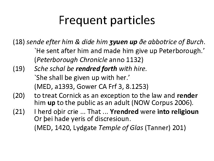 Frequent particles (18) sende efter him & dide him ȝyuen up ðe abbotrice of