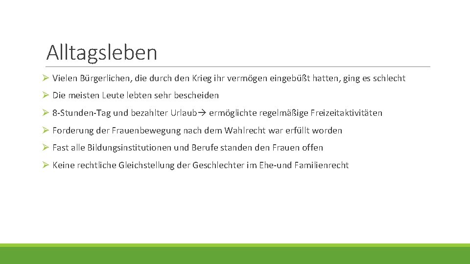 Alltagsleben Ø Vielen Bürgerlichen, die durch den Krieg ihr vermögen eingebüßt hatten, ging es