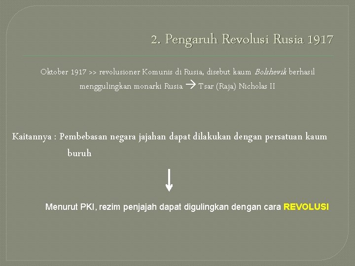 2. Pengaruh Revolusi Rusia 1917 Oktober 1917 >> revolusioner Komunis di Rusia, disebut kaum