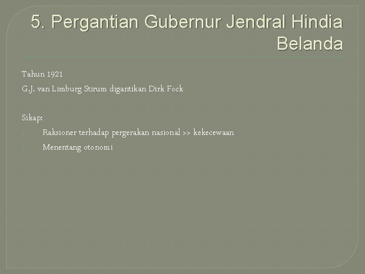 5. Pergantian Gubernur Jendral Hindia Belanda Tahun 1921 G. J. van Limburg Stirum digantikan