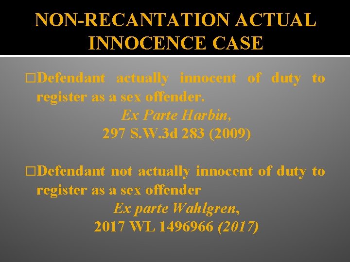 NON-RECANTATION ACTUAL INNOCENCE CASE �Defendant actually innocent of duty to register as a sex