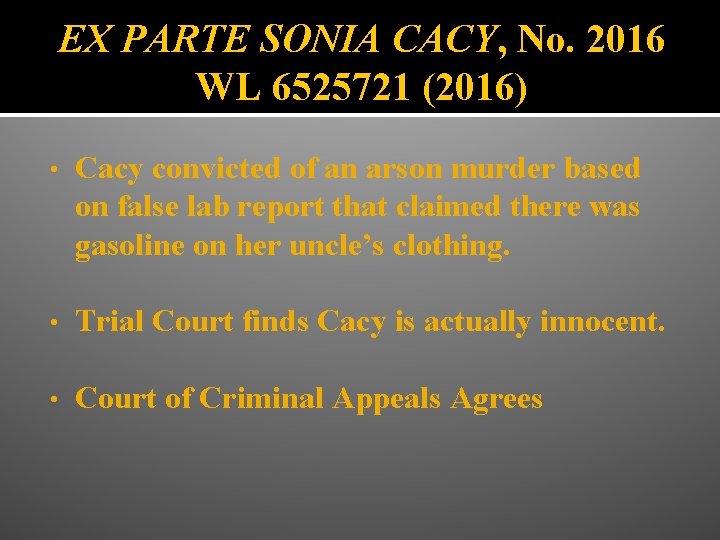 EX PARTE SONIA CACY, No. 2016 WL 6525721 (2016) • Cacy convicted of an