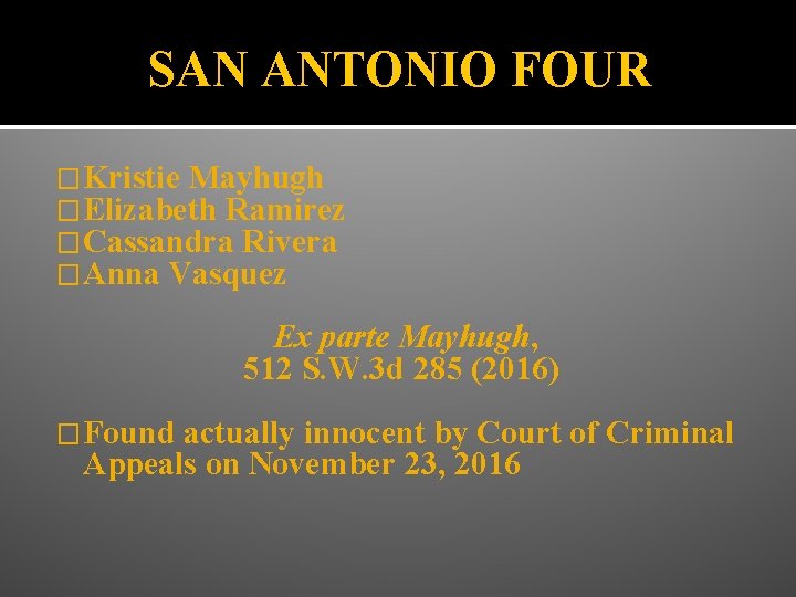 SAN ANTONIO FOUR �Kristie Mayhugh �Elizabeth Ramirez �Cassandra Rivera �Anna Vasquez Ex parte Mayhugh,