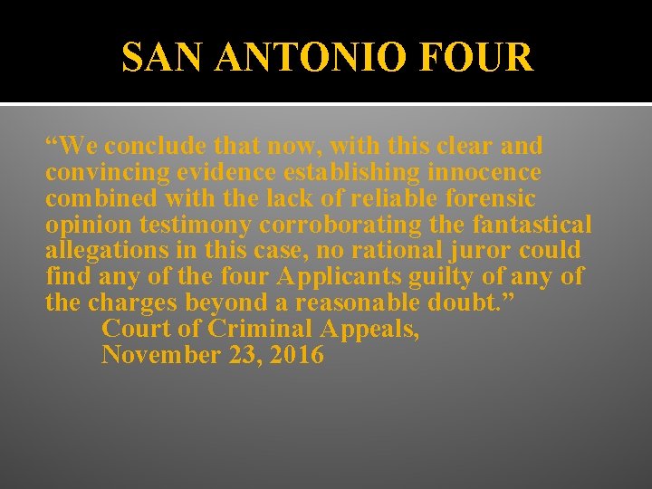 SAN ANTONIO FOUR “We conclude that now, with this clear and convincing evidence establishing