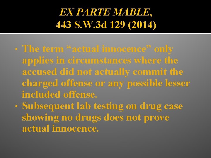 EX PARTE MABLE, 443 S. W. 3 d 129 (2014) The term “actual innocence”
