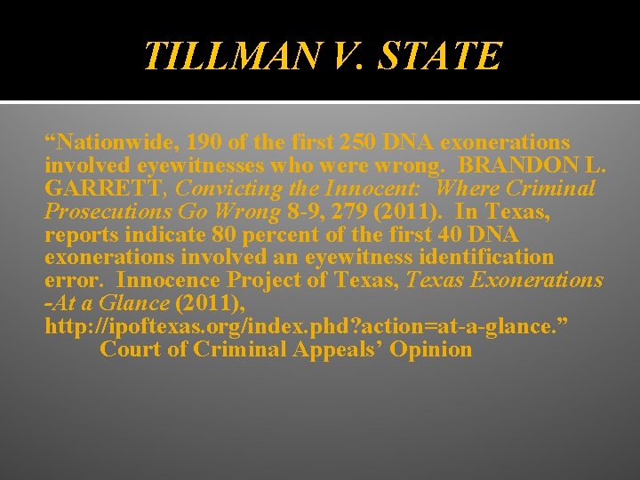 TILLMAN V. STATE “Nationwide, 190 of the first 250 DNA exonerations involved eyewitnesses who