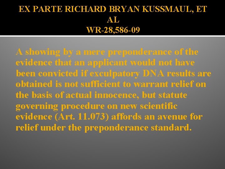 EX PARTE RICHARD BRYAN KUSSMAUL, ET AL WR-28, 586 -09 A showing by a