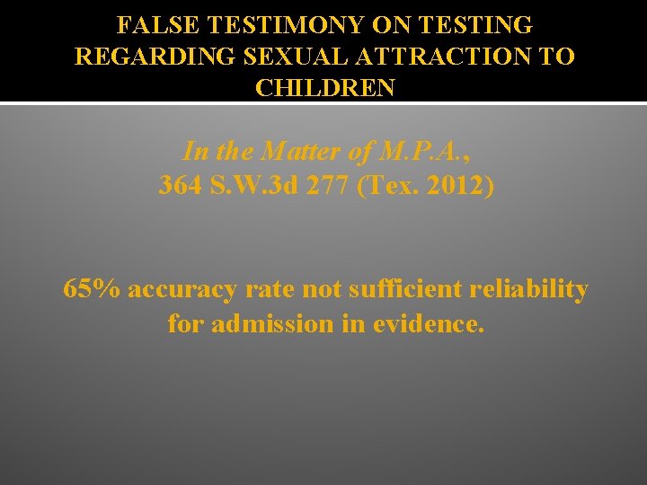 FALSE TESTIMONY ON TESTING REGARDING SEXUAL ATTRACTION TO CHILDREN In the Matter of M.