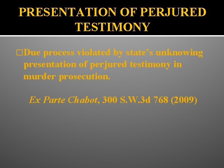 PRESENTATION OF PERJURED TESTIMONY �Due process violated by state’s unknowing presentation of perjured testimony