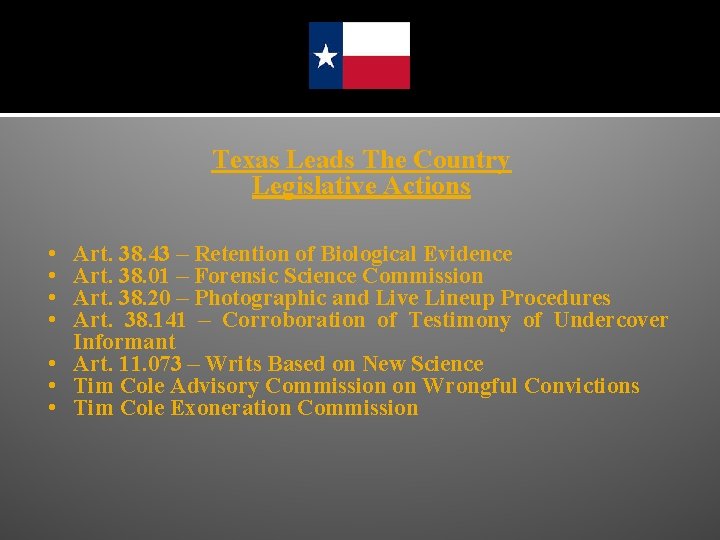 Texas Leads The Country Legislative Actions • • Art. 38. 43 – Retention of