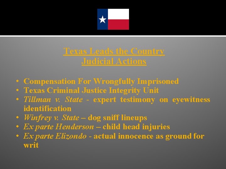 Texas Leads the Country Judicial Actions • Compensation For Wrongfully Imprisoned • Texas Criminal