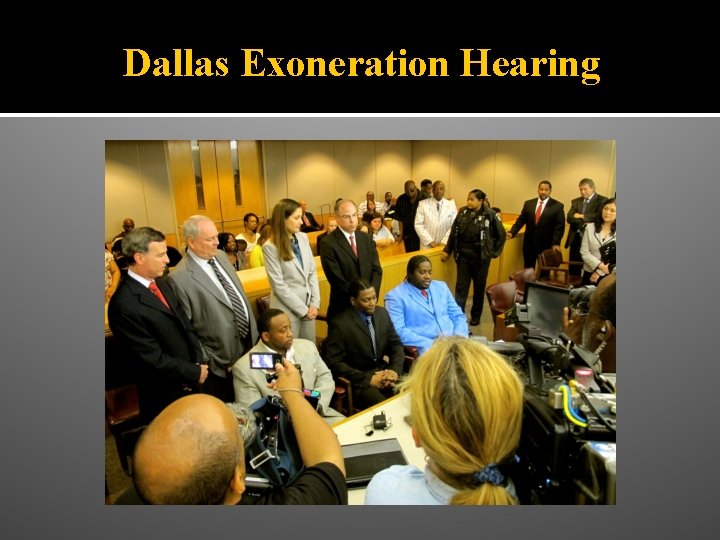 Dallas Exoneration Hearing 