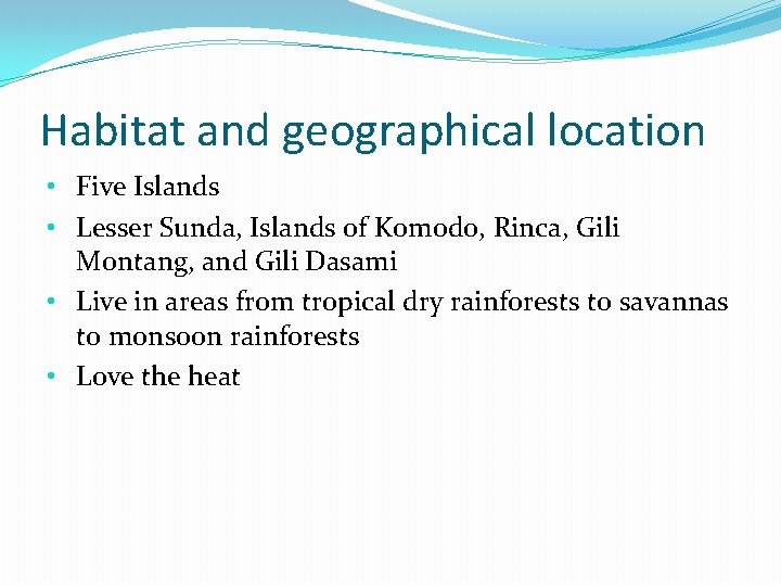 Habitat and geographical location • Five Islands • Lesser Sunda, Islands of Komodo, Rinca,