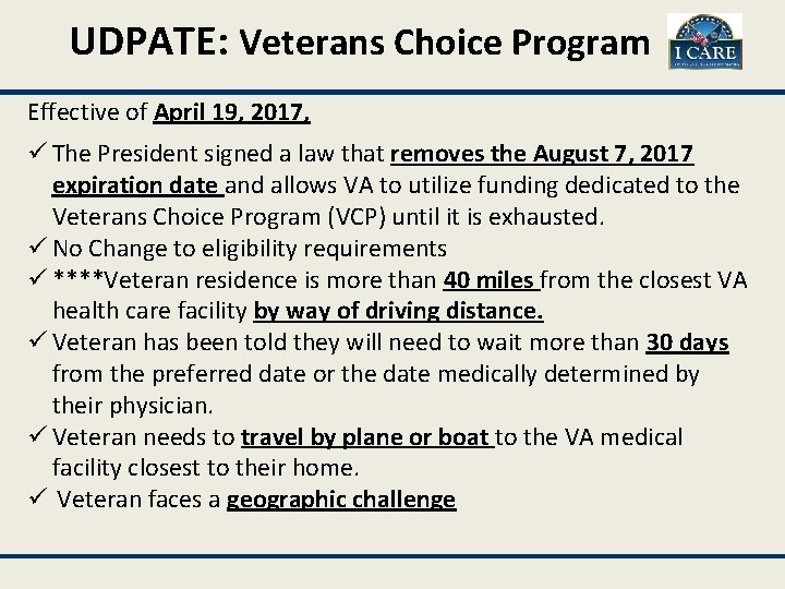 UDPATE: Veterans Choice Program Effective of April 19, 2017, ü The President signed a