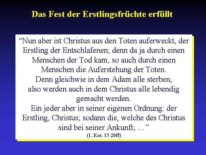 Das Fest der Erstlingsfrüchte erfüllt “Nun aber ist Christus aus den Toten auferweckt, der