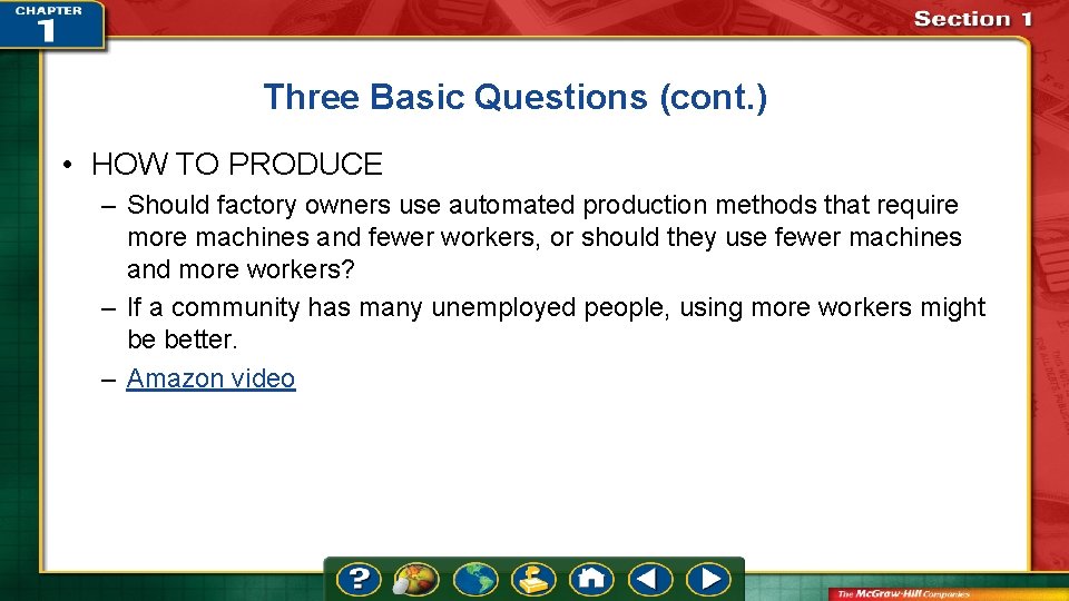 Three Basic Questions (cont. ) • HOW TO PRODUCE – Should factory owners use