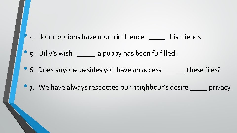 • 4. John’ options have much influence • 5. Billy’s wish a puppy  • 4. John’ options have much influence • 5. Billy’s wish a puppy