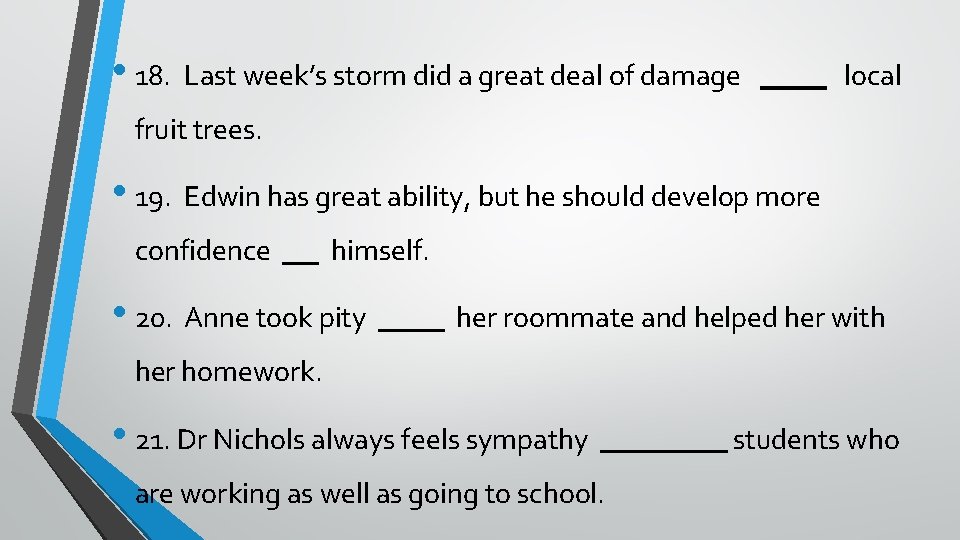 • 18. Last week’s storm did a great deal of damage local fruit  • 18. Last week’s storm did a great deal of damage local fruit
