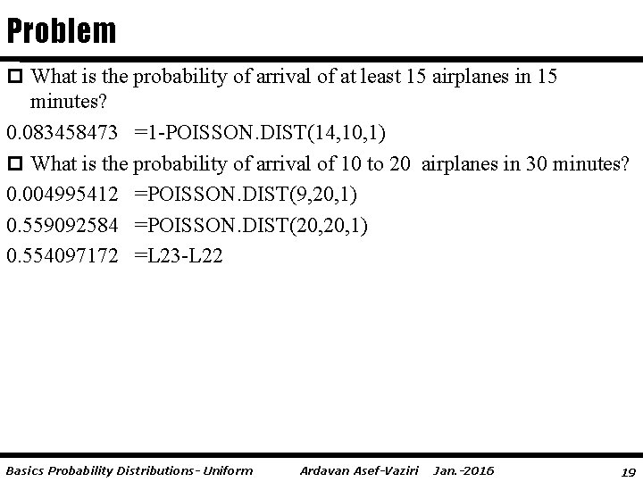 Problem p What is the probability of arrival of at least 15 airplanes in