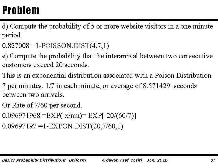 Problem d) Compute the probability of 5 or more website visitors in a one