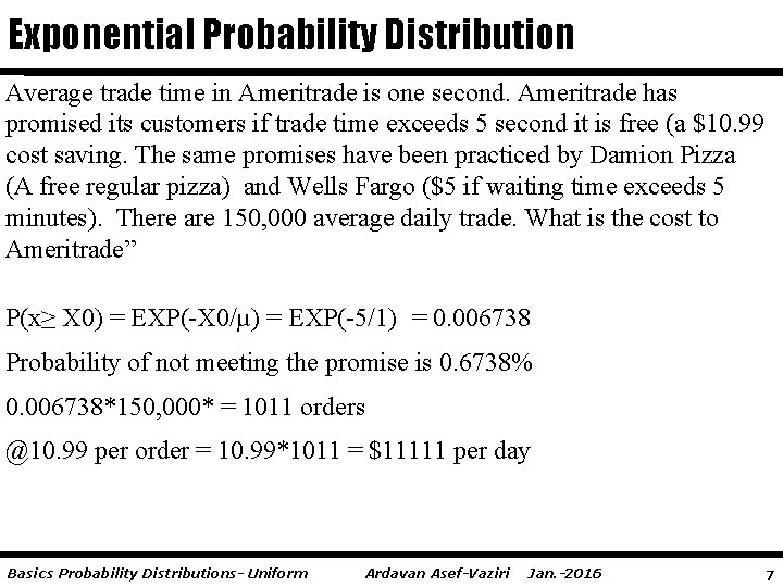 Exponential Probability Distribution Average trade time in Ameritrade is one second. Ameritrade has promised