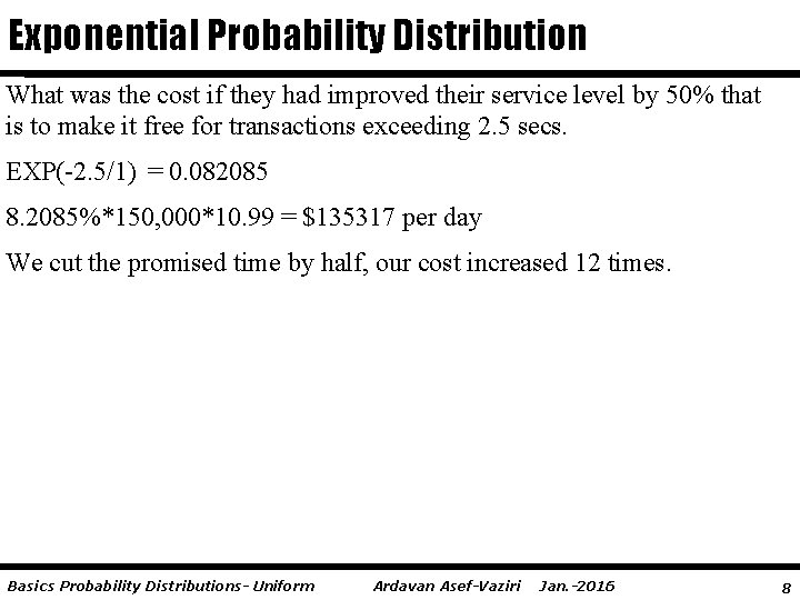 Exponential Probability Distribution What was the cost if they had improved their service level