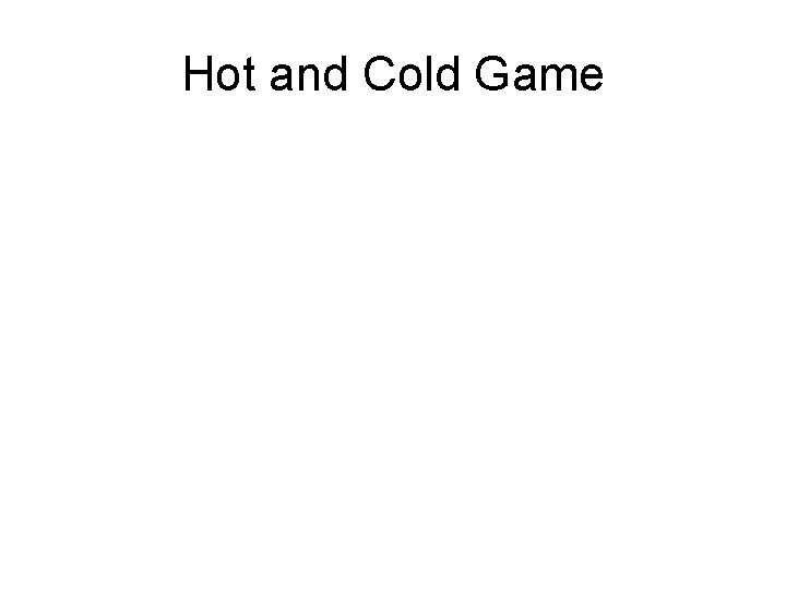Hot and Cold Game 