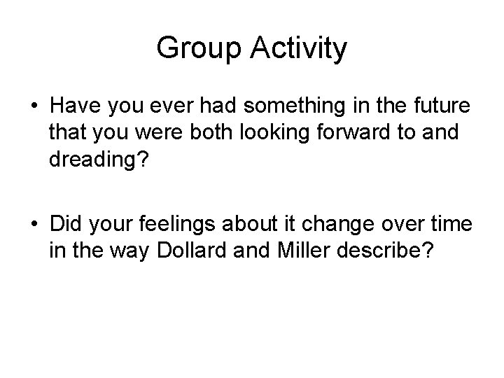 Group Activity • Have you ever had something in the future that you were