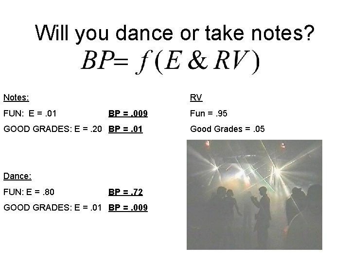 Will you dance or take notes? Notes: FUN: E =. 01 RV BP =.