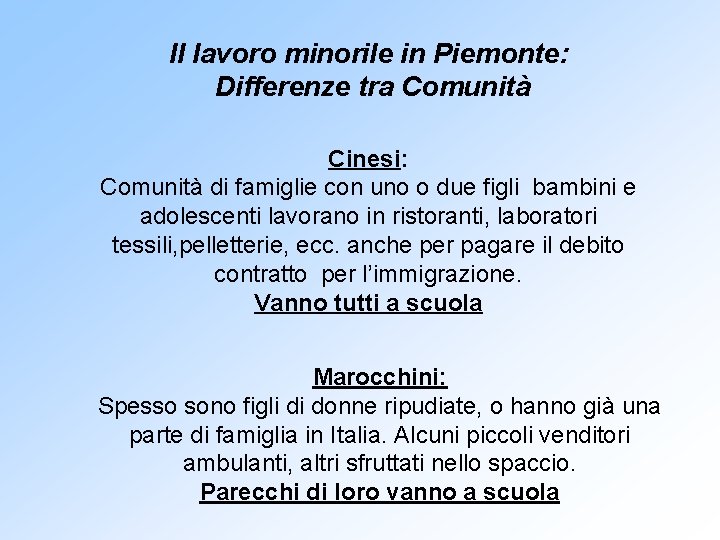 Il lavoro minorile in Piemonte: Differenze tra Comunità Cinesi: Comunità di famiglie con uno