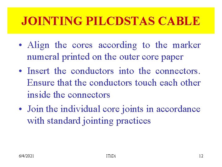 JOINTING PILCDSTAS CABLE • Align the cores according to the marker numeral printed on