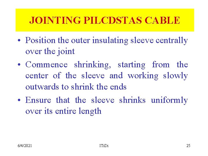 JOINTING PILCDSTAS CABLE • Position the outer insulating sleeve centrally over the joint •