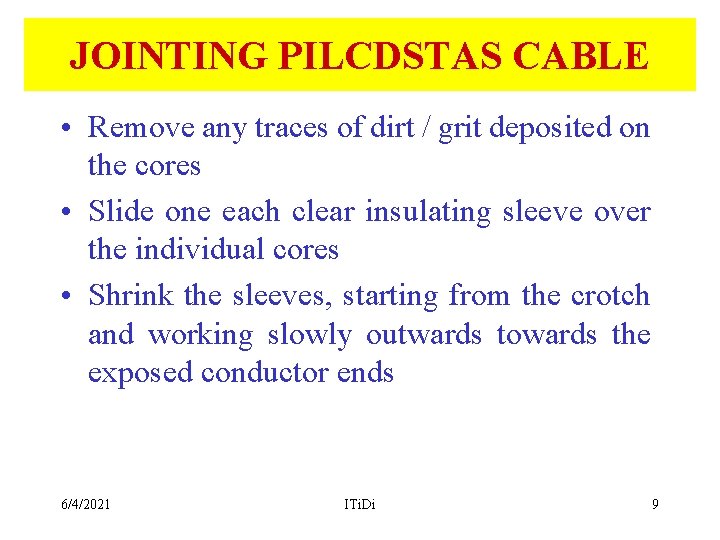 JOINTING PILCDSTAS CABLE • Remove any traces of dirt / grit deposited on the