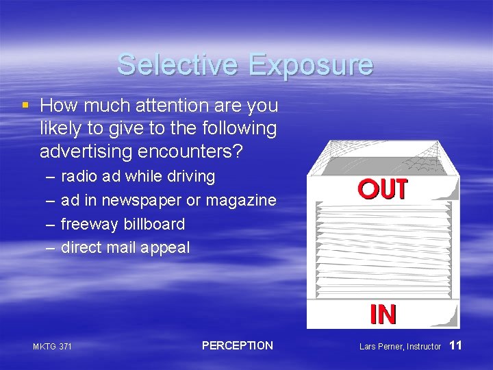 Selective Exposure § How much attention are you likely to give to the following