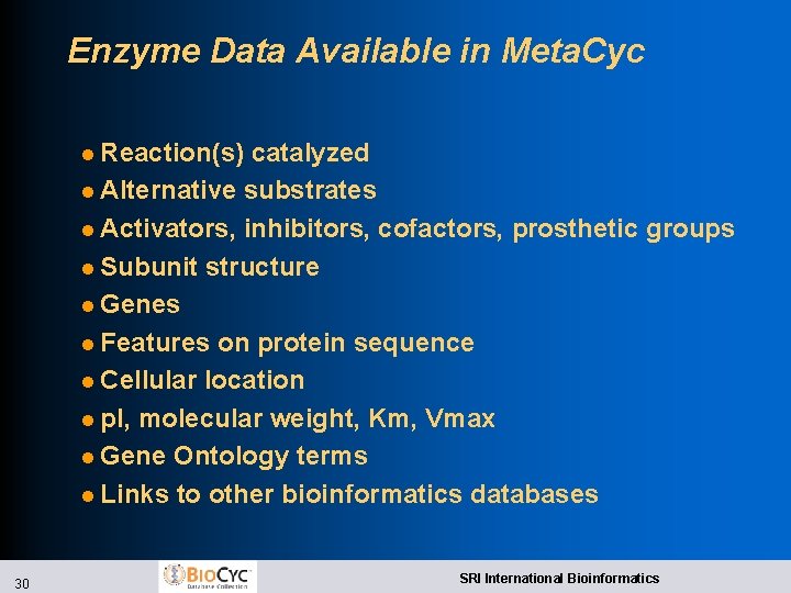 Enzyme Data Available in Meta. Cyc l Reaction(s) catalyzed l Alternative substrates l Activators,