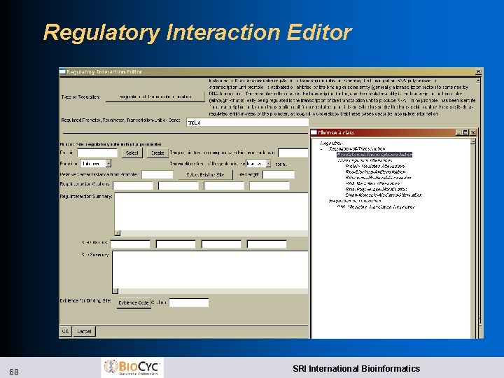 Regulatory Interaction Editor 68 SRI International Bioinformatics 
