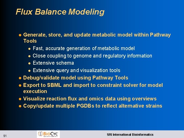 Flux Balance Modeling l l l 91 Generate, store, and update metabolic model within