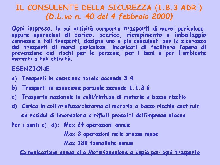 IL CONSULENTE DELLA SICUREZZA (1. 8. 3 ADR ) (D. L. vo n. 40