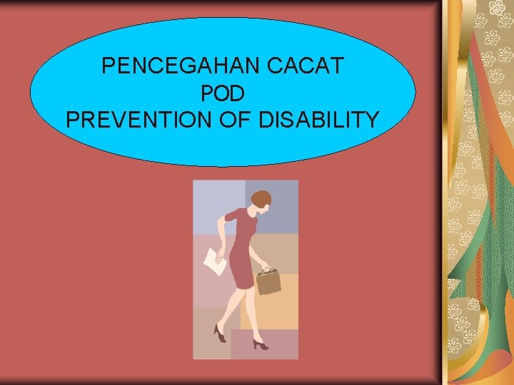 PENCEGAHAN CACAT POD PREVENTION OF DISABILITY 