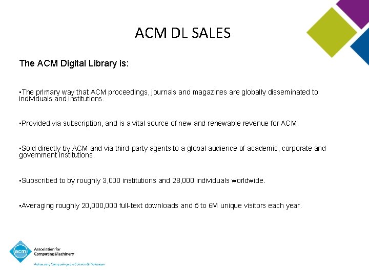 ACM DL SALES The ACM Digital Library is: • The primary way that ACM