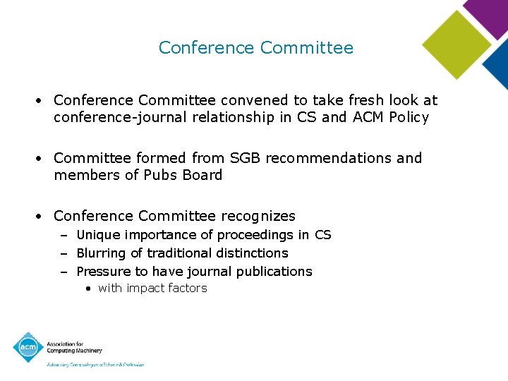 Conference Committee • Conference Committee convened to take fresh look at conference-journal relationship in