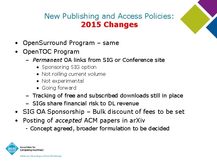 New Publishing and Access Policies: 2015 Changes • Open. Surround Program – same •