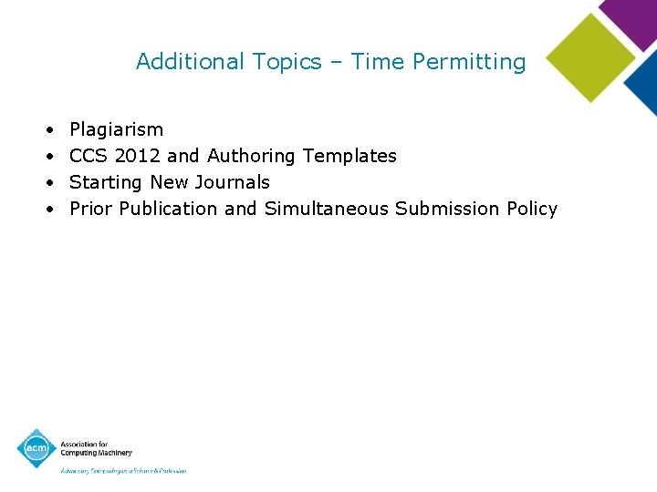 Additional Topics – Time Permitting • • Plagiarism CCS 2012 and Authoring Templates Starting