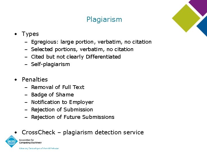 Plagiarism • Types – – Egregious: large portion, verbatim, no citation Selected portions, verbatim,