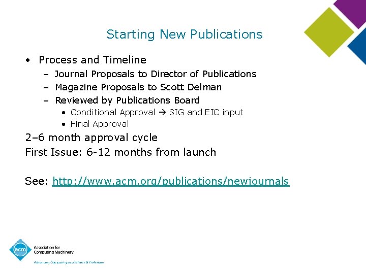 Starting New Publications • Process and Timeline – Journal Proposals to Director of Publications