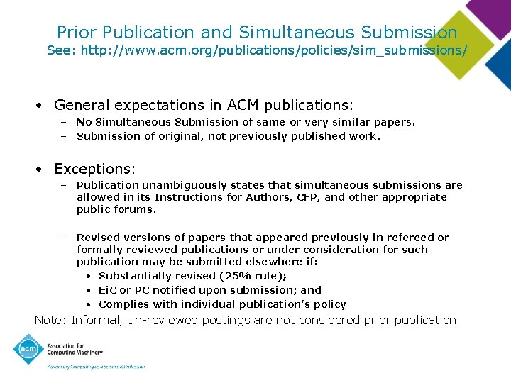 Prior Publication and Simultaneous Submission See: http: //www. acm. org/publications/policies/sim_submissions/ • General expectations in