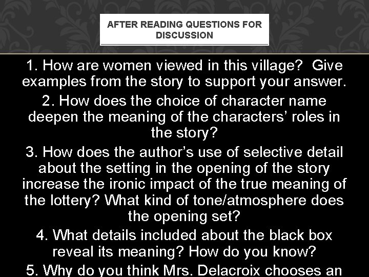 AFTER READING QUESTIONS FOR DISCUSSION 1. How are women viewed in this village? Give