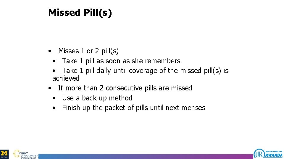 Missed Pill(s) • Misses 1 or 2 pill(s) • Take 1 pill as soon