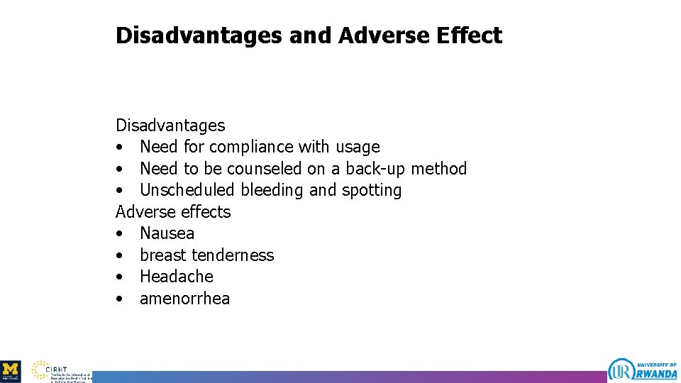 Disadvantages and Adverse Effect Disadvantages • Need for compliance with usage • Need to